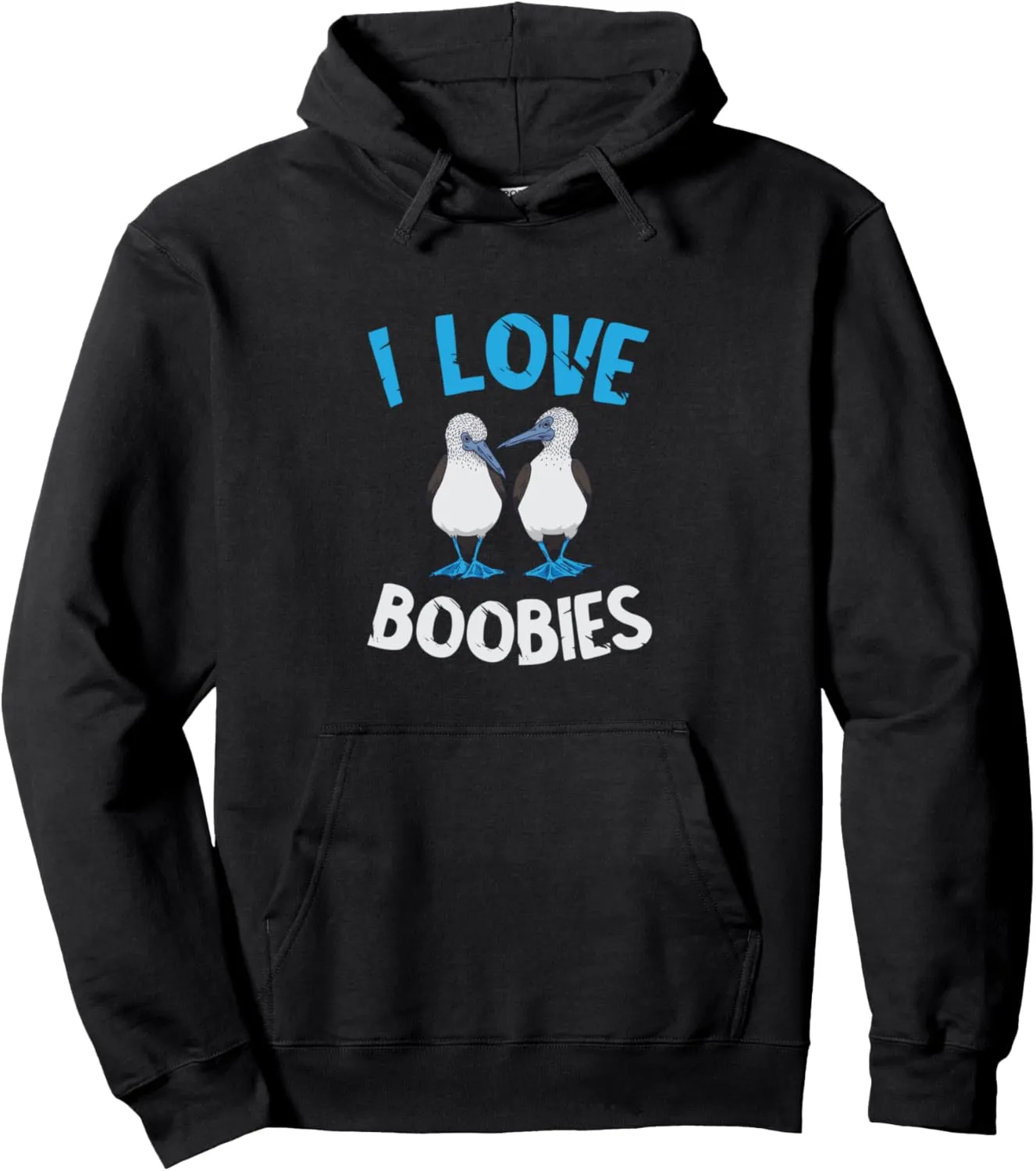 Blue Footed Booby I Love Boobies Blue Footed Booby Lover Pullover Hoodie