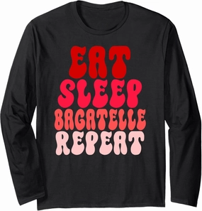 Eat Sleep Bagatelle Repeat for Men and Women funny Gifts Long Sleeve T-Shirt