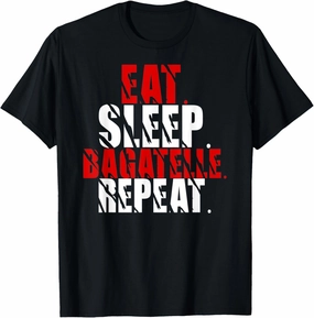Eat Sleep Bagatelle Repeat for Men and Women funny Gifts T-Shirt