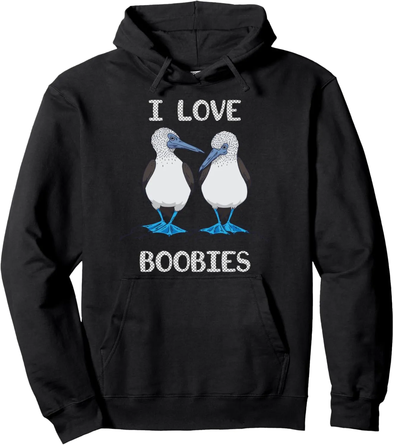 I Love Boobies Funny Blue Footed Boobies Bird Lover Pullover Hoodie