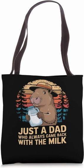 Just A Dad Came Back With Milk Funny Capybara Tote Bag