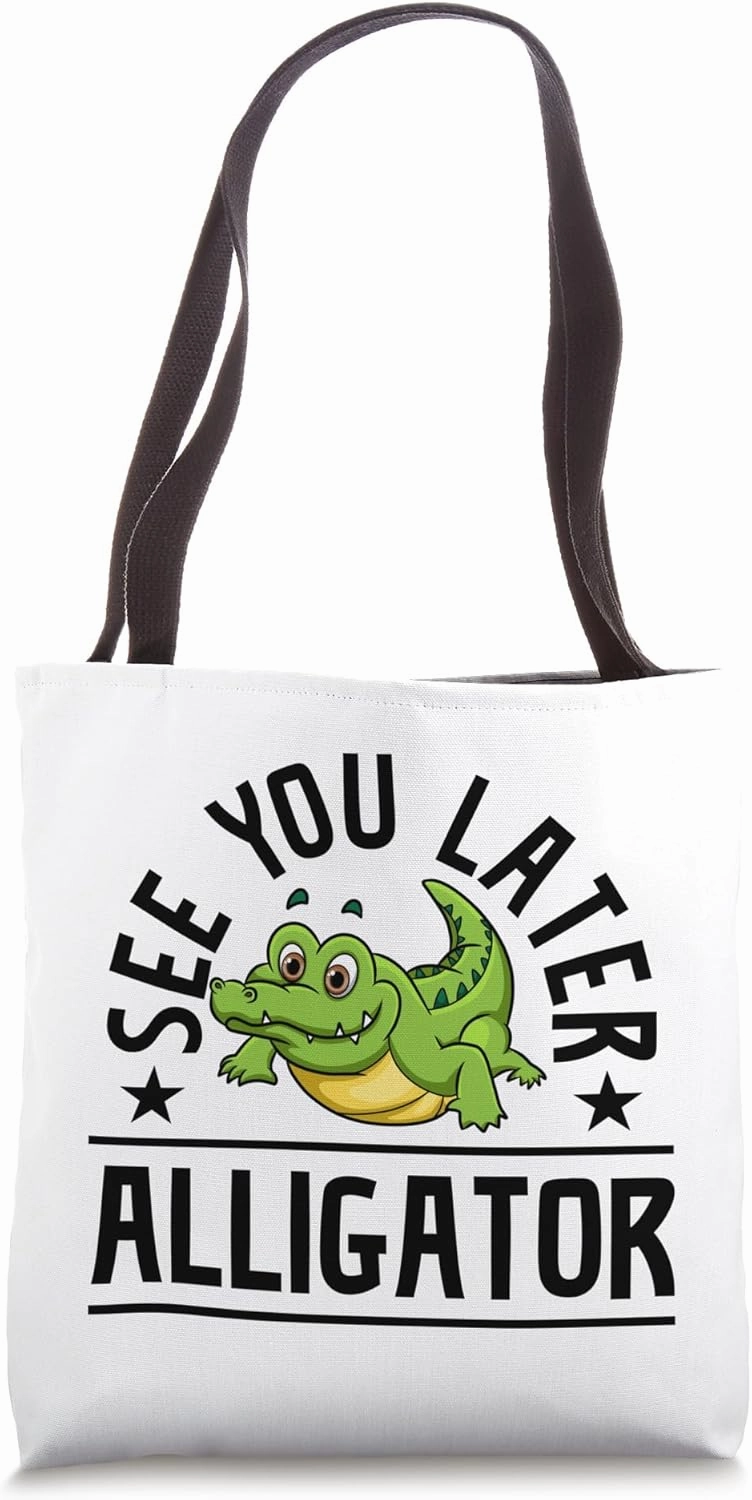 See You Later Alligator Wholesome Alligator Love Tote Bag